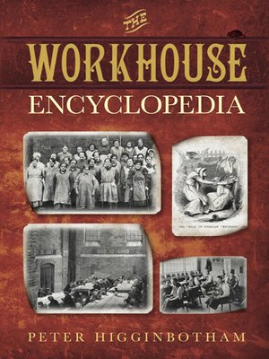 cover image of The Workhouse Encyclopedia